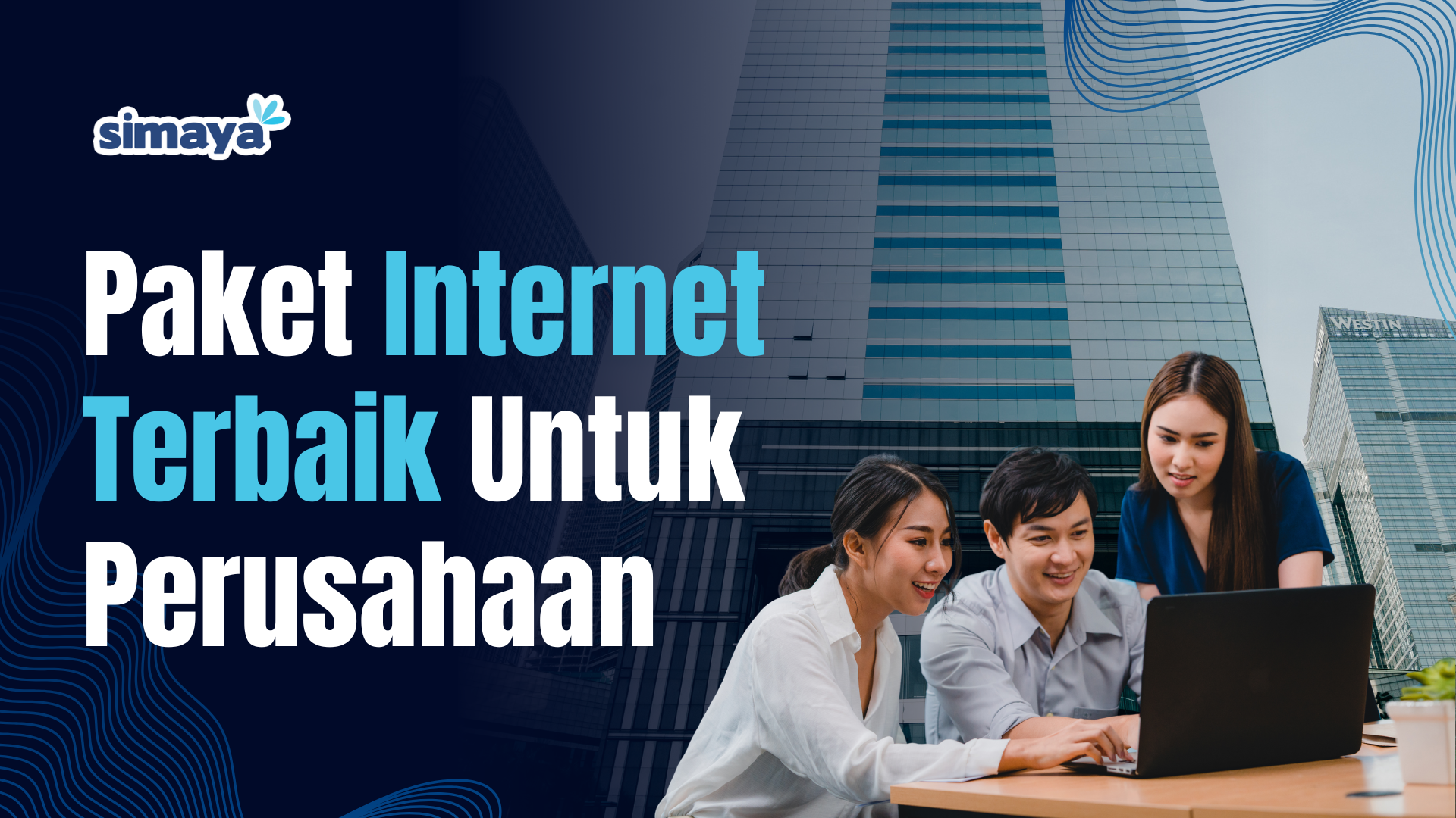 Paket Internet Terbaik untuk Perusahaan: StarBiz untuk Koneksi Tanpa Batas