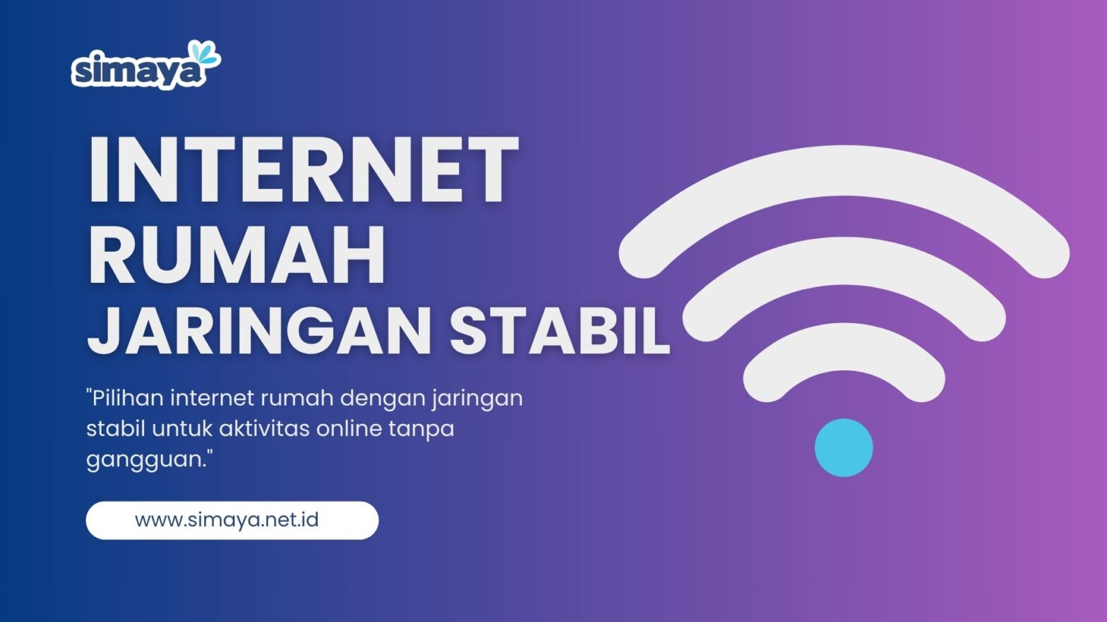 Internet Rumah dengan Jaringan Stabil