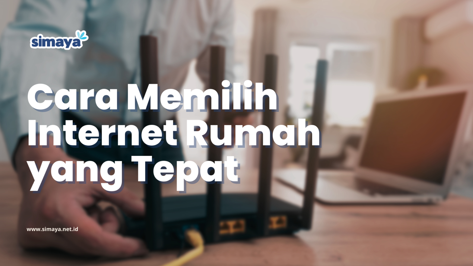 Cara Memilih Internet Rumah Yang Tepat