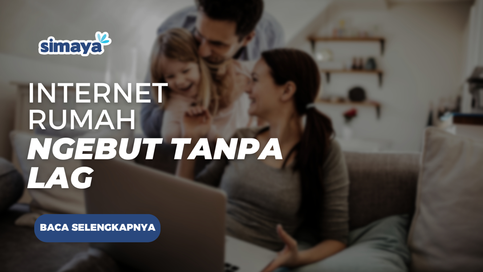 Internet Rumah Ngebut Tanpa Lag