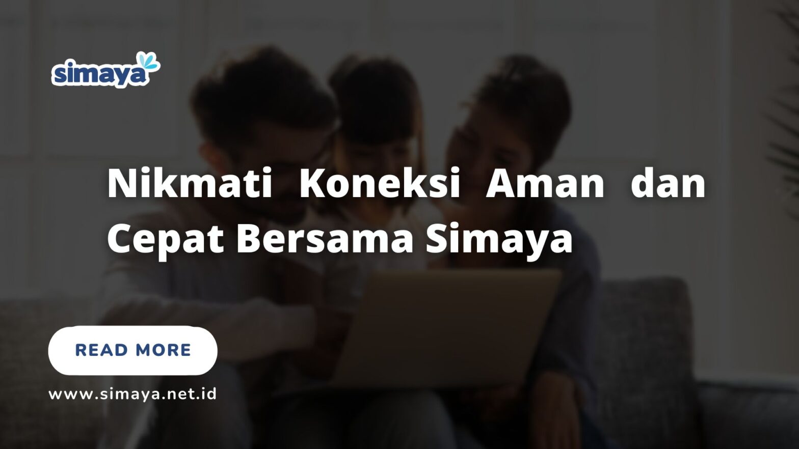 Nikmati Koneksi Aman dan Cepat Bersama Simaya