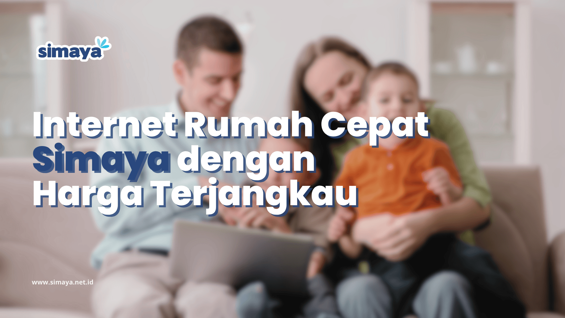 Internet Rumah Cepat Simaya dengan Harga Terjangkau