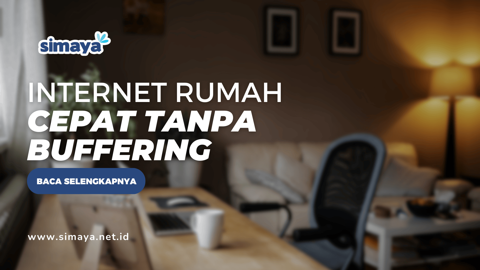 Internet Rumah Cepat tanpa Buffering