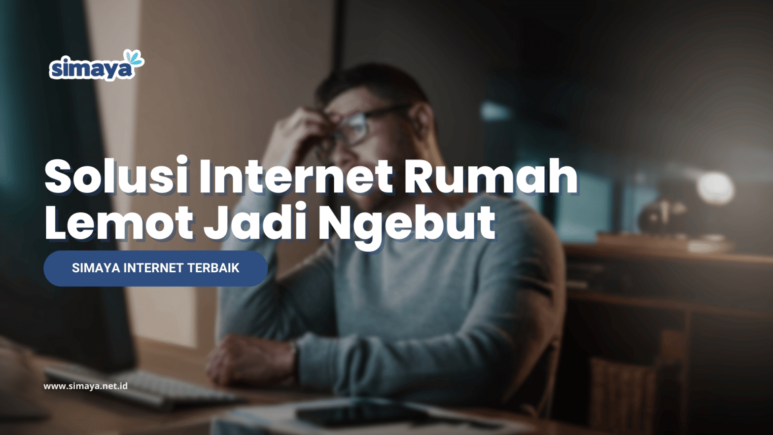 Solusi Internet Rumah Lemot Jadi Ngebut