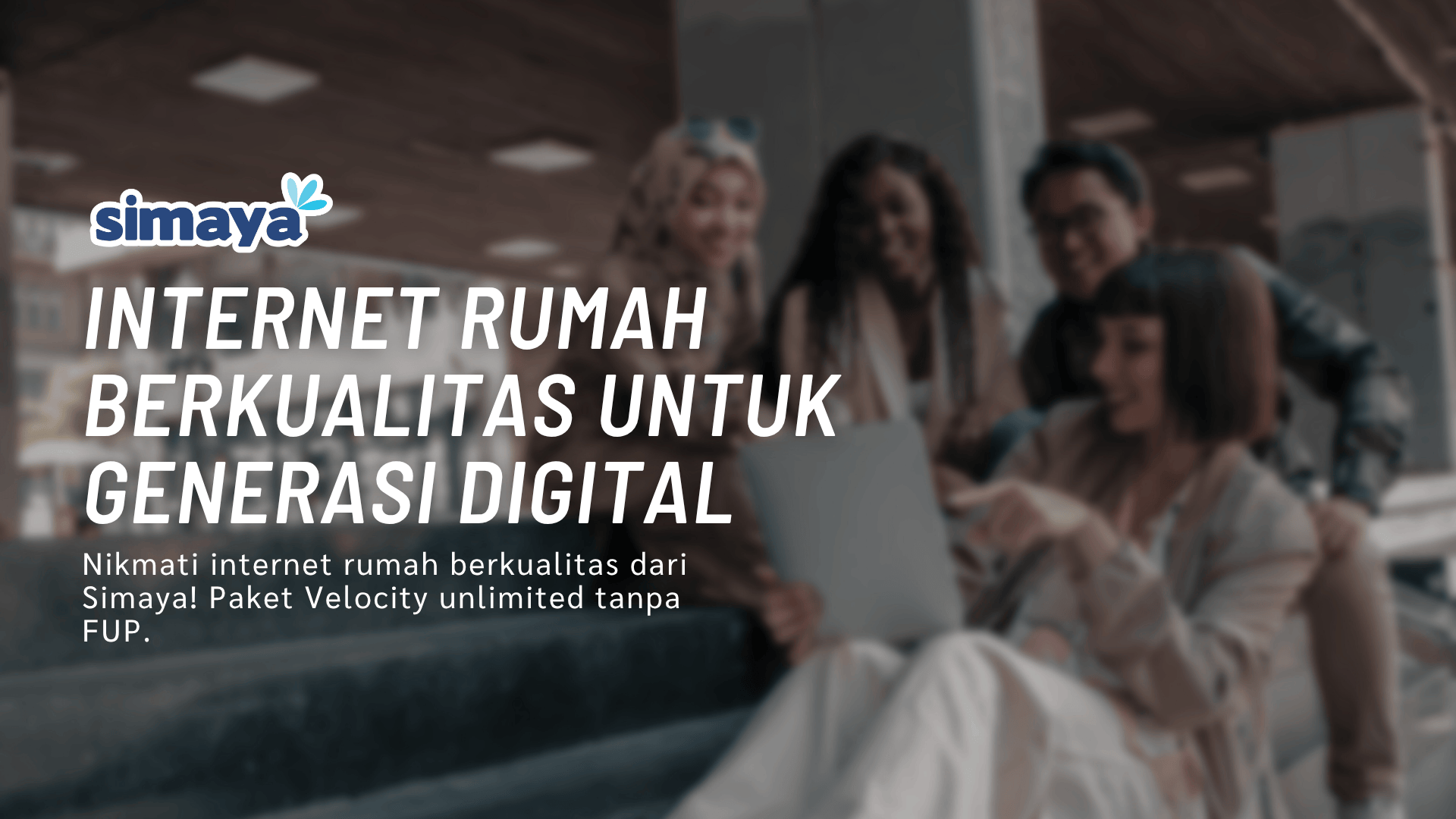 Internet Rumah Berkualitas untuk Generasi Digital