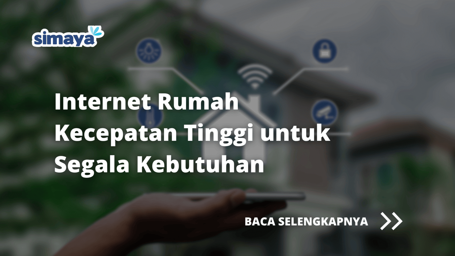 Internet Rumah Kecepatan Tinggi untuk Segala Kebutuhan