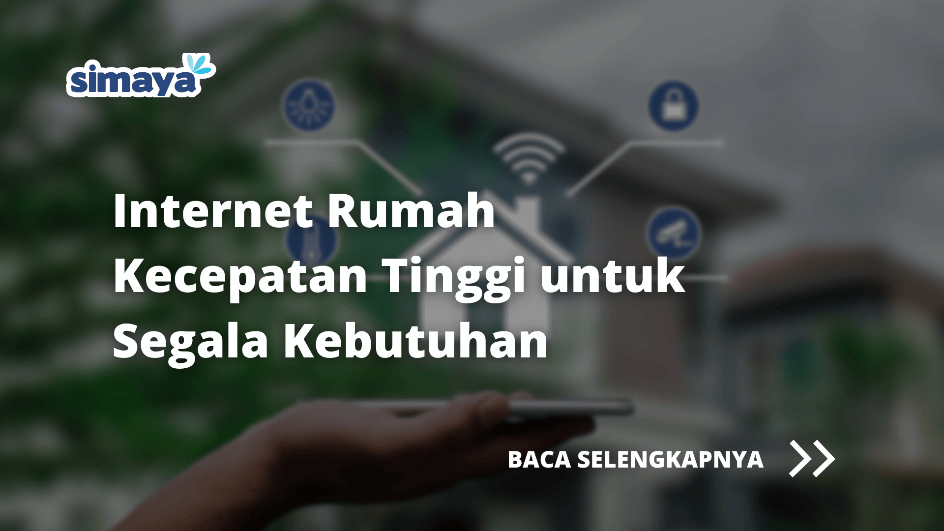 Internet Rumah Kecepatan Tinggi untuk Segala Kebutuhan