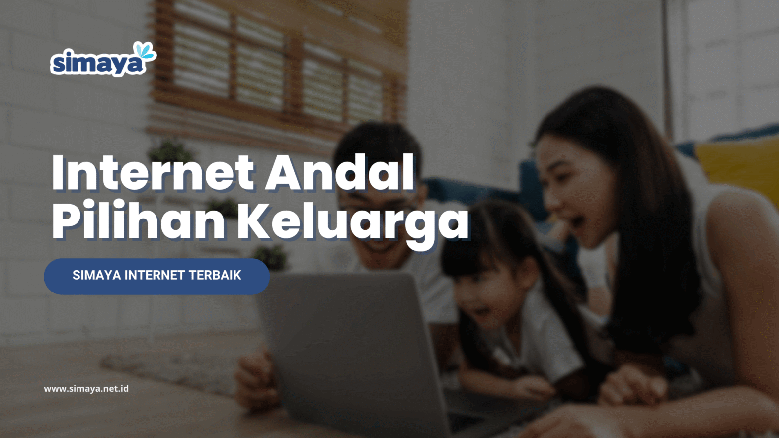 Simaya – Internet Andal Pilihan Keluarga