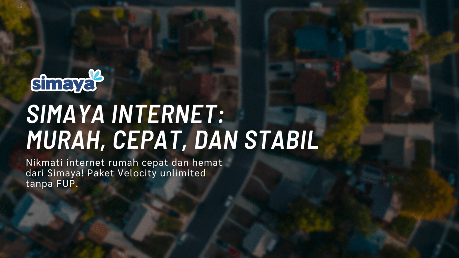 Simaya Internet: Murah, Cepat, dan Stabil