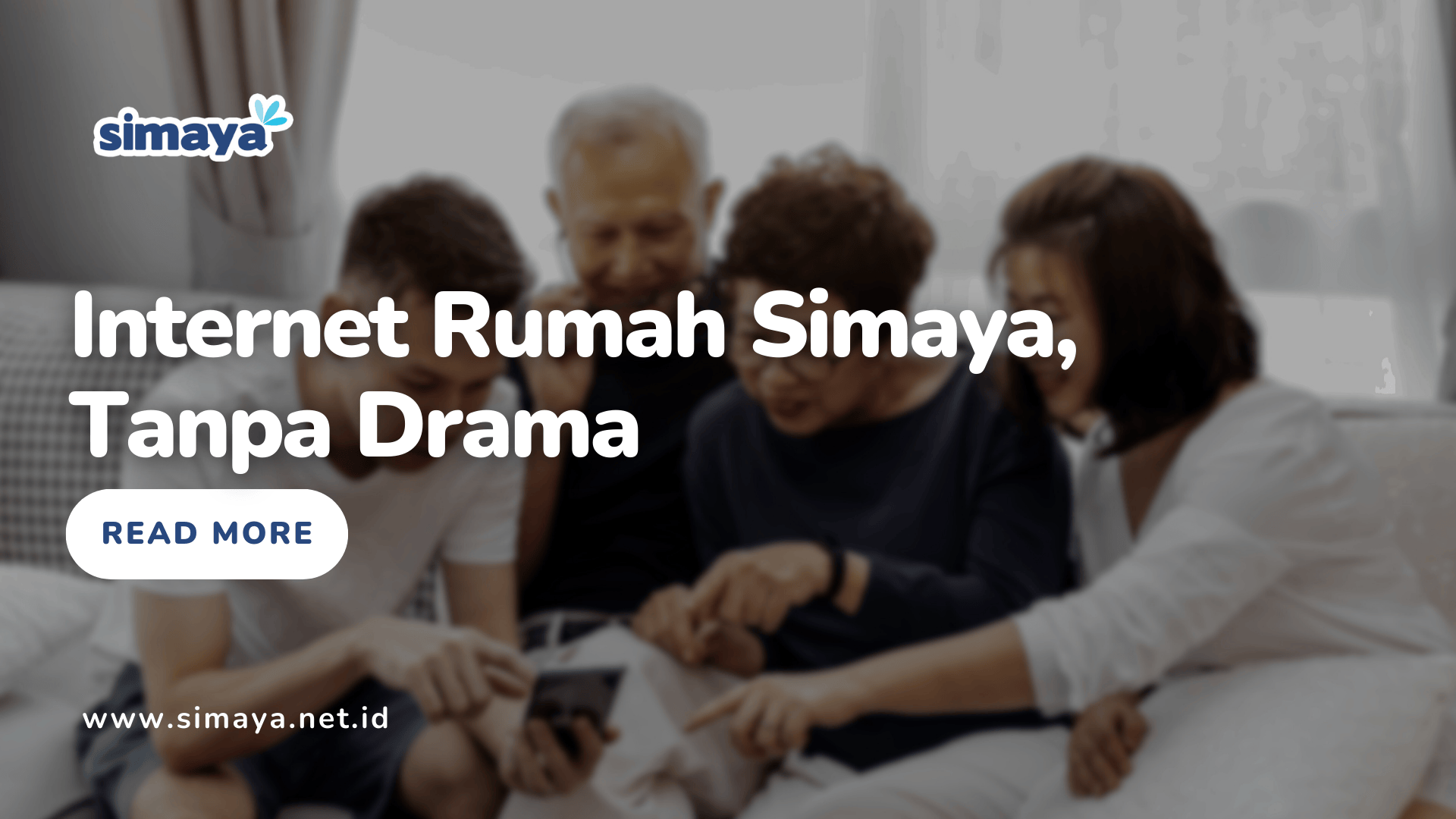 Internet Rumah Simaya, Tanpa Drama