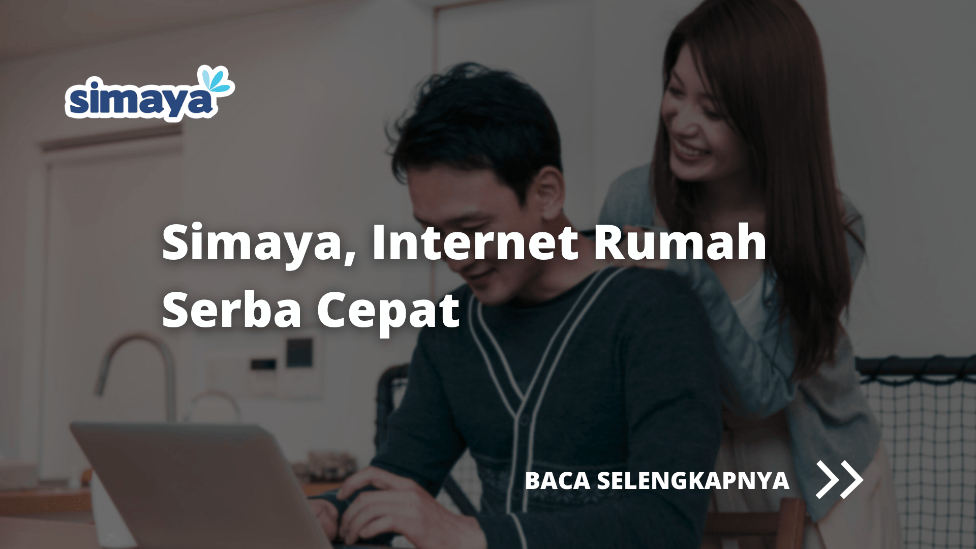 Simaya, Internet Rumah Serba Cepat