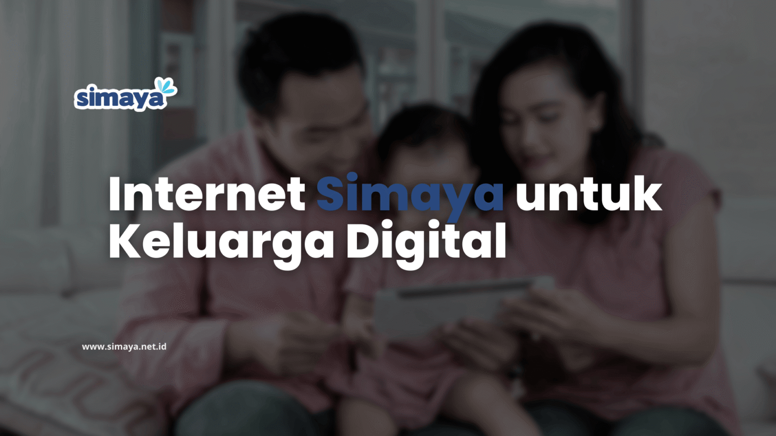 Internet Simaya untuk Keluarga Digital