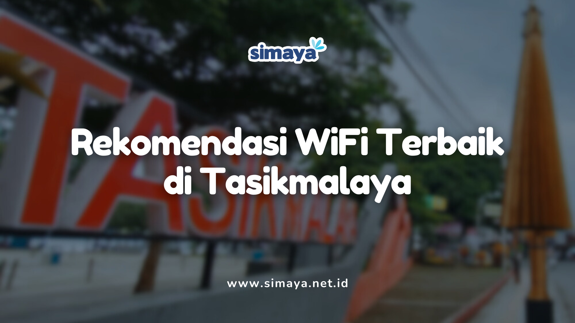 Rekomendasi WiFi Terbaik di Tasikmalaya
